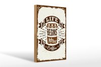 Holzschild Spruch Life begins after Coffee 20x30cm