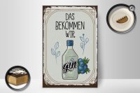 Holzschild Spruch GIN das bekommen wir 20x30cm
