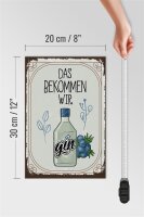 Holzschild Spruch GIN das bekommen wir 20x30cm