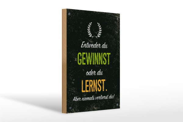 Holzschild Spruch Entweder du gewinnst oder lernst 20x30cm