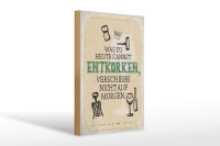 Holzschild Spruch was heute entkorken kannst 20x30cm