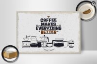 Holzschild Spruch Kaffee Coffee everything better 30x20cm