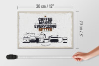 Holzschild Spruch Kaffee Coffee everything better 30x20cm