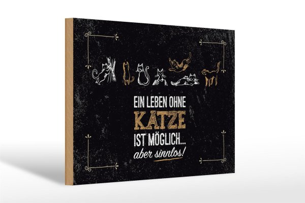 Holzschild Spruch Katze Ein Leben ohne Katze möglich 30x20cm