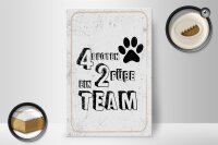 Holzschild Spruch Tiere 4 Pfoten ein 2 Füße Team 20x30cm