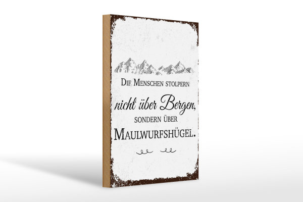Holzschild Spruch Menschen stolpern nicht über Bergen 20x30cm