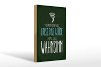 Holzschild Spruch Glück vergiss Welt atme Wahnsinn 20x30cm