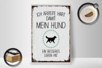 Holzschild Spruch Hund Ich arbeite hart damit mein 20x30cm