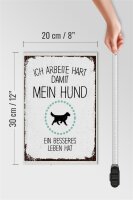 Holzschild Spruch Hund Ich arbeite hart damit mein 20x30cm