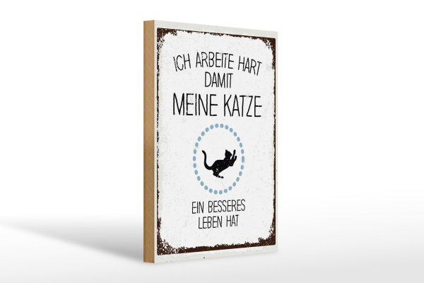 Holzschild Spruch Katze ich arbeite hart damit meine 20x30cm