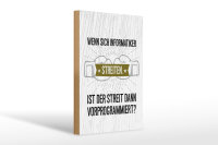 Holzschild Spruch Wenn sich Informatiker streiten 20x30cm