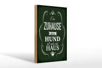 Holzschild Spruch Hund Zuhause ist nur ein Haus 20x30cm