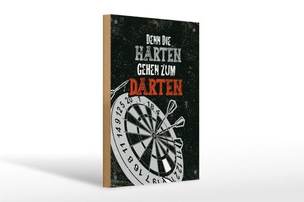 Holzschild Spruch Denn die Harten gehen zu Darten 20x30cm