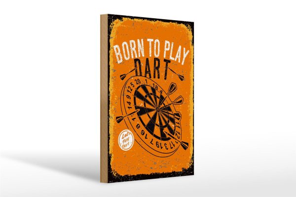 Holzschild Spruch Born to play Dart Let`s play 20x30cm