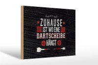 Holzschild Spruch Zuhause ist wo eine Dartscheibe 30x20cm