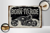 Holzschild Spruch Ride to live Born to ride 30x20cm