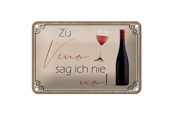 Blechschild Spruch 18x12cm Wein Zu Vino sag ich nie no