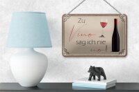 Blechschild Spruch 18x12cm Wein Zu Vino sag ich nie no