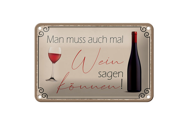 Blechschild Spruch 18x12cm Man muss mal Wein sagen können