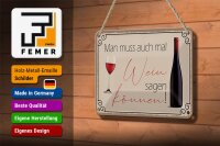 Blechschild Spruch 18x12cm Man muss mal Wein sagen können