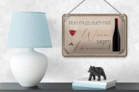 Blechschild Spruch 18x12cm Man muss mal Wein sagen können