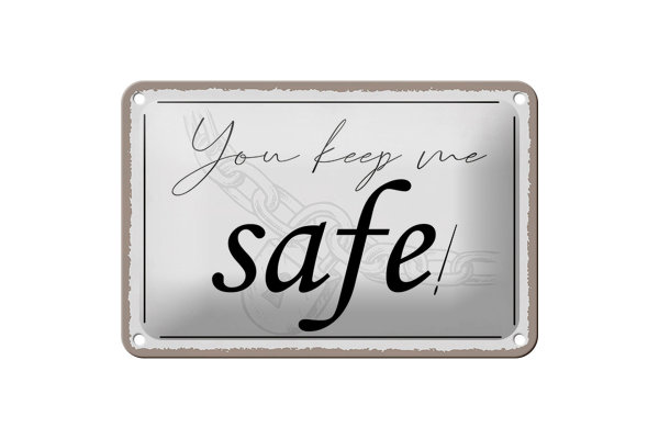 Blechschild Spruch 18x12cm you keep me safe Schild