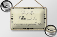 Blechschild Spruch 18x12cm die größten Fehler sind die
