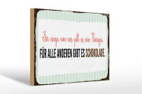 Holzschild Spruch 30x20cm für einige gibt es...