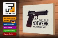 Holzschild Spruch 30x20cm wie oft bei Notwehr abdrücken Pistole