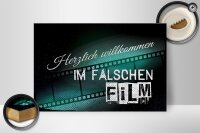 Holzschild Spruch 30x20cm Herzlich willkommen im falschen Film