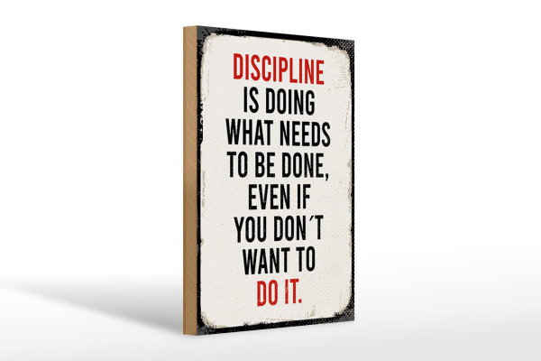 Holzschild Spruch 20x30cm Disciplin is doing what needs to be done