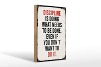 Holzschild Spruch 20x30cm Disciplin is doing what needs to be done