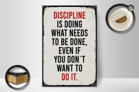Holzschild Spruch 20x30cm Disciplin is doing what needs to be done