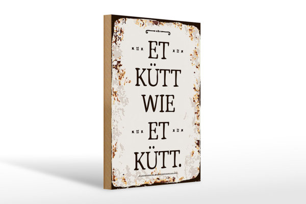 Holzschild Spruch 20x30cm Et Kütt wie et kütt kölscher Spruch