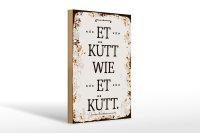 Holzschild Spruch 20x30cm Et Kütt wie et kütt kölscher Spruch