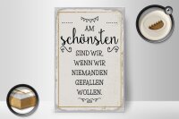 Holzschild Spruch 20x30cm Wenn wir niemanden gefallen wollen