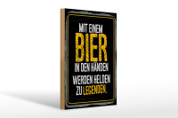 Holzschild 20x30cm Mit Bier in Händen werden Helden...
