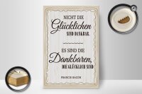 Holzschild Zitat 20x30cm Es sind die Dankbaren, die...