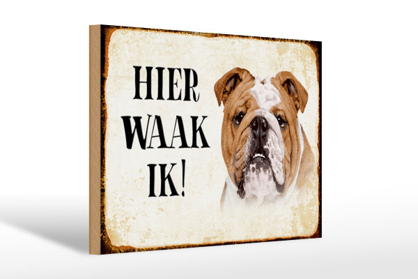 Holzschild Spruch 30x20cm holländisch Hier Waak ik Bulldogge