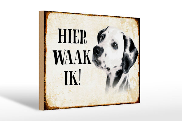 Holzschild Spruch 30x20cm holländisch Hier Waak ik Dalmatiner