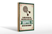 Holzschild Spruch 20x30cm jeder Darter weiß die Doppel 1 ist Scheiß