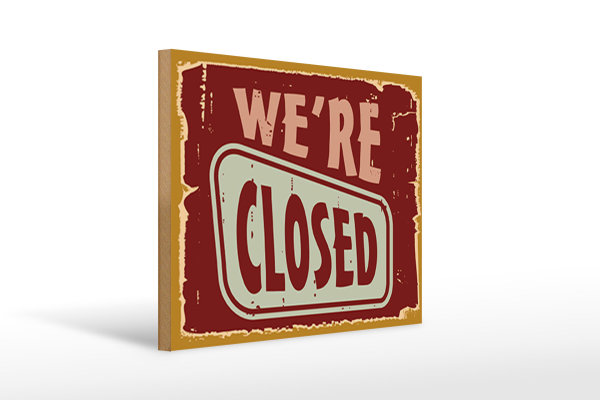 Holzschild Retro 40x30cm We´re closed