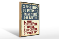 Holzschild Retro 30x40cm 3 easy steps day better Coffee