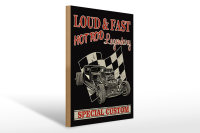 Holzschild Auto 30x40cm loud & fast hot rod legendary