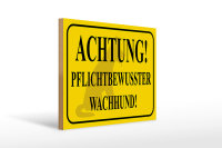Holzschild Hinweis 40x30cm Achtung Wachhund pflichtbewusst