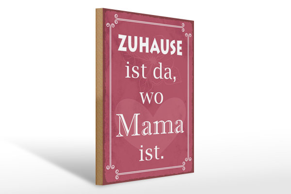 Holzschild Spruch 30x40cm Zuhause ist da wo Mama ist