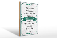 Holzschild Spruch 30x40cm wir sollten tun was glücklich