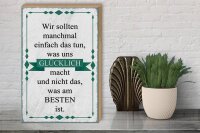 Holzschild Spruch 30x40cm wir sollten tun was glücklich
