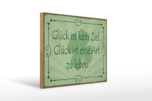 Holzschild Spruch 40x30cm Glück ist kein Ziel Art zu leben