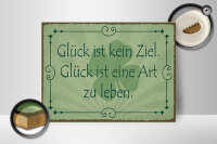 Holzschild Spruch 40x30cm Glück ist kein Ziel Art zu leben